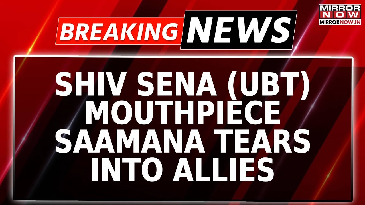 Breaking News | Saamana Tears Into Allies: 