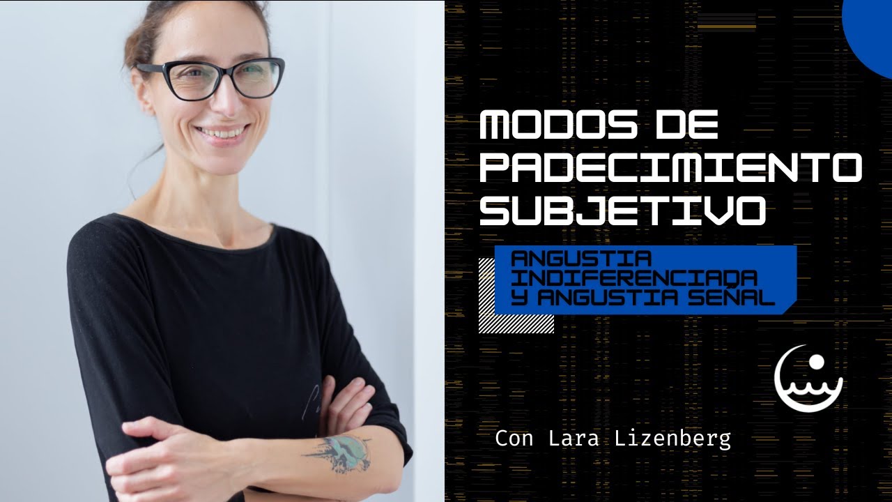 Modos de padecimiento subjetivo con Lara Lizenberg