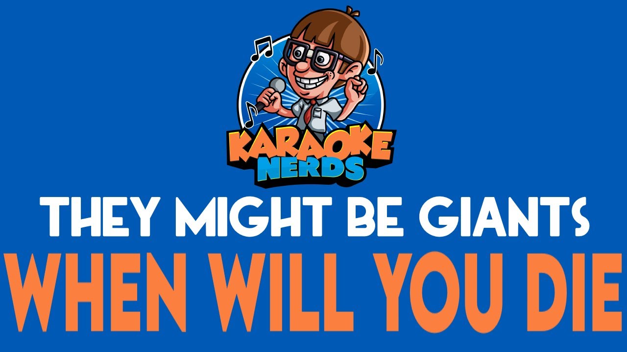 They Might Be Giants - When Will You Die (Karaoke)