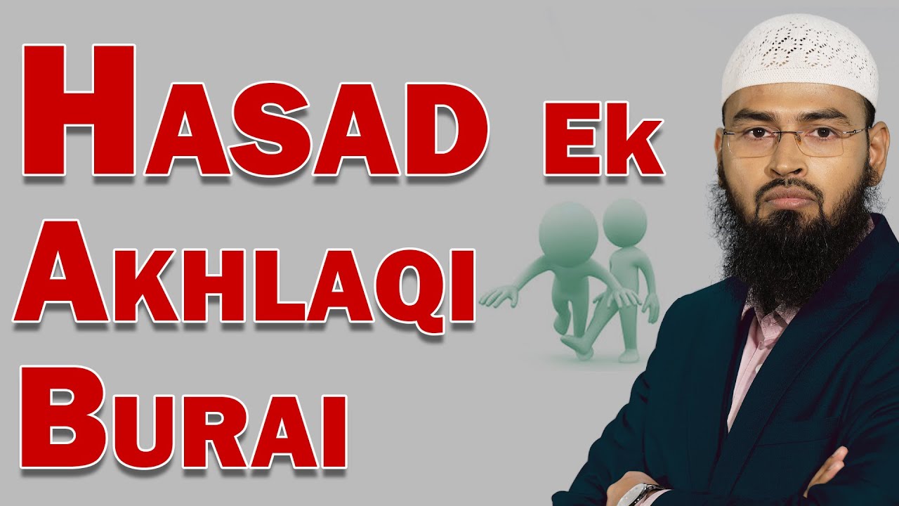 Hasad Ek Akhlaqi Burai (Complete Lecture) By Adv. Faiz Syed