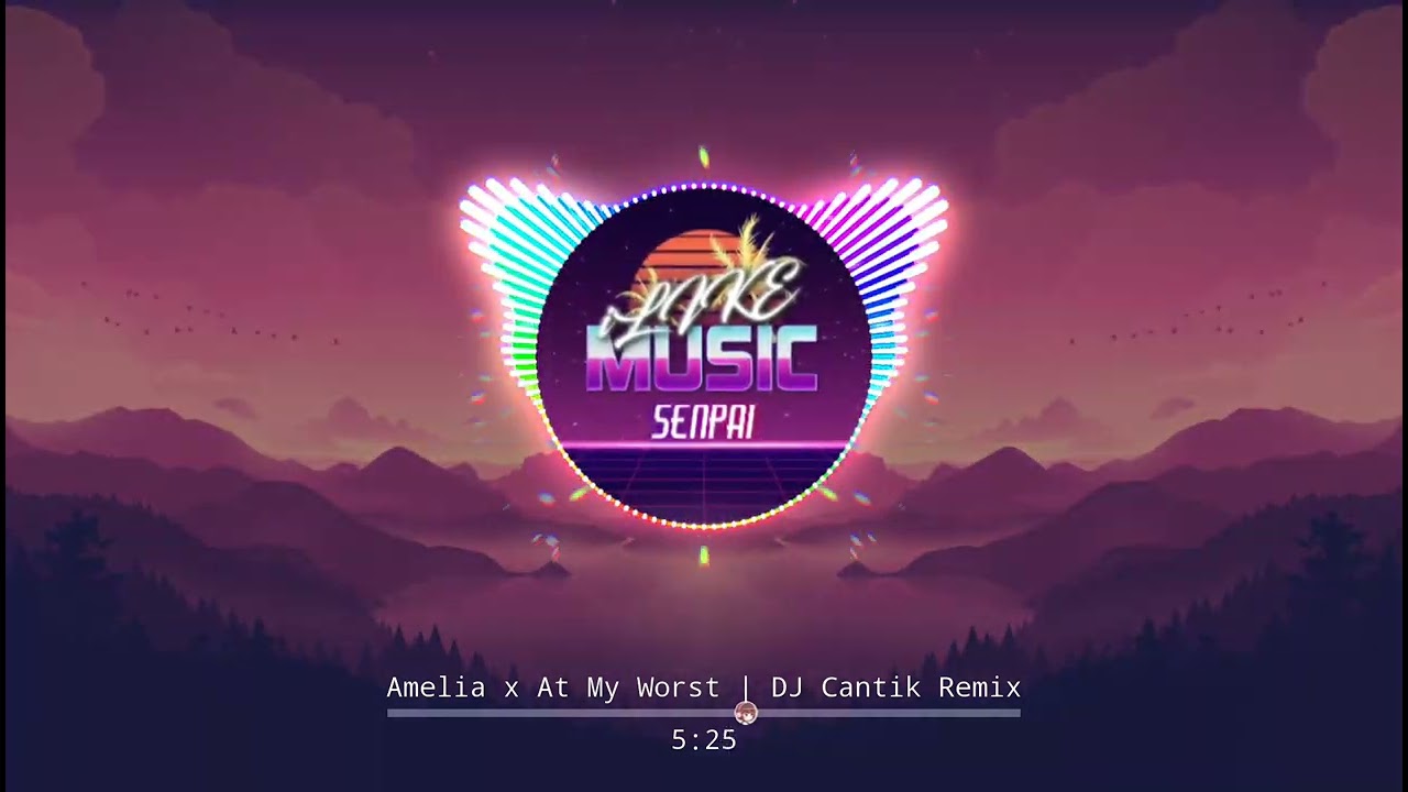 Amelia x At My Worst | DJ Cantik Remix [BASS BOOSTED] 🎧