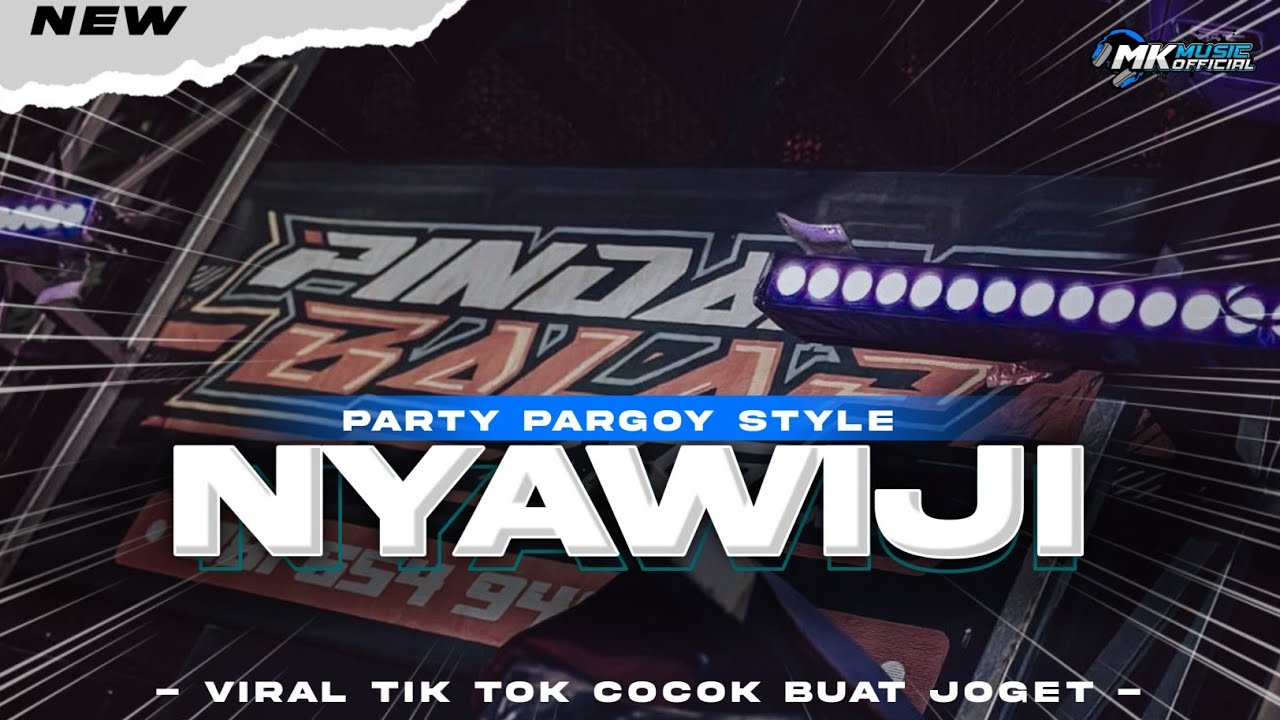 DJ VIRAL TIK TOK - NYAWIJI - PARTY PARGOY STYLE COCOK BUAT JOGET KARNAVAL