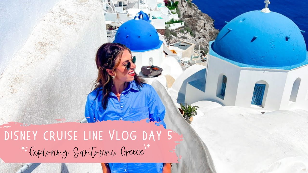 Disney Cruise Ling Vlog Day 5 | Exploring Santorini, Greece