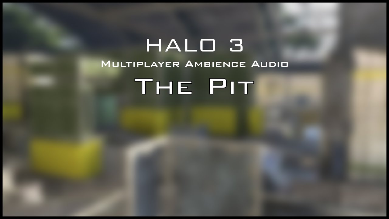 Halo 3 Multiplayer Ambience: The Pit
