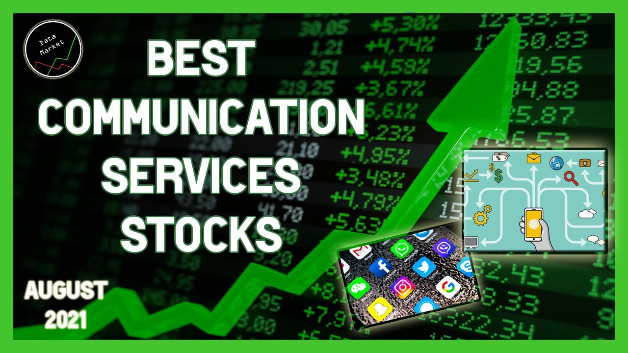 BEST COMMUNICATION SERVICES STOCKS OF AUGUST 2021 | Data Market