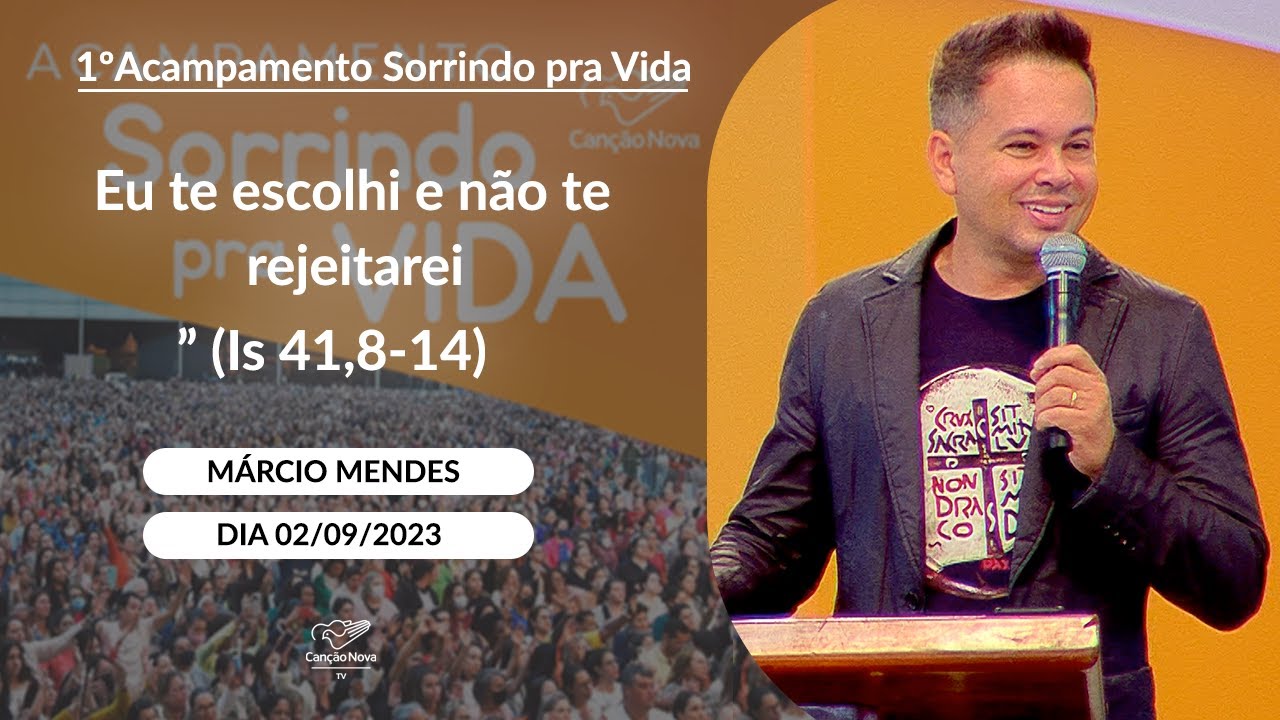 Eu te escolhi e não te rejeitarei (Is 41,8 -14) Márcio Mendes (02/09/2023)