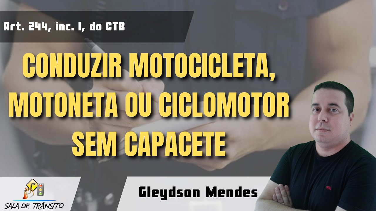 MBFT | Conduzir motocicleta, motoneta ou ciclomotor sem capacete (Art. 244, inc. I, do CTB)