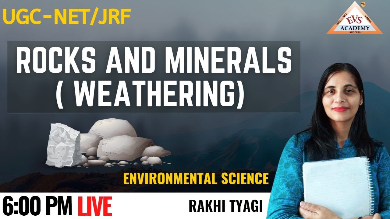 Rocks and Minerals ( Weathering) NTA UGC NET 2023, Environmental Science, Rakhi Tyagi | EVS Academy