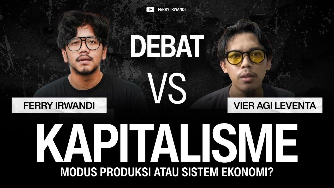 DEBAT | KAPITALISME MODUS PRODUKSI ATAU SISTEM EKONOMI?