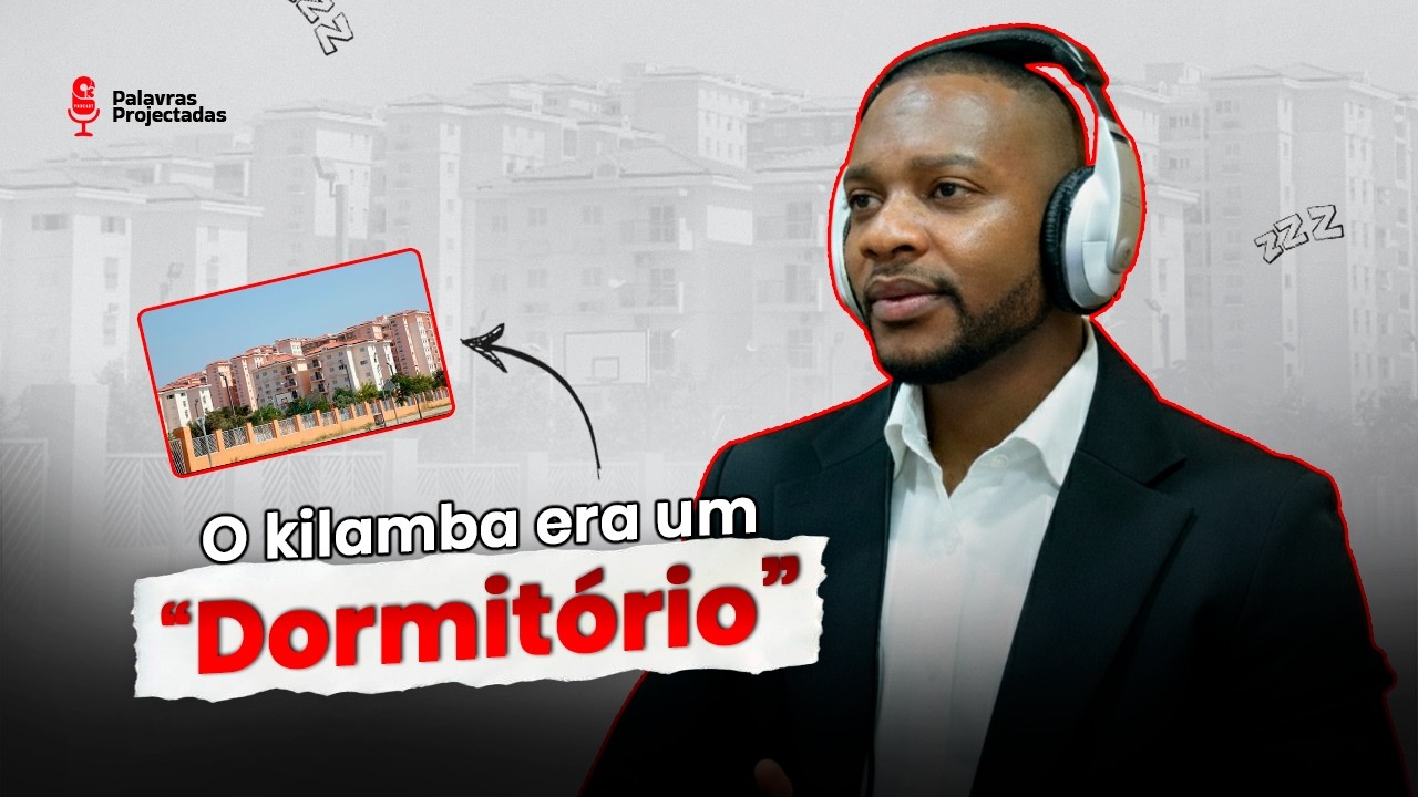 O kilamba era um Dormitório #palavrasprojectadas #podcast #imobiliaria