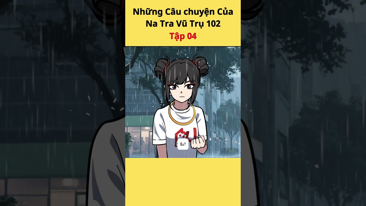 Những C&acirc;u chuyện Của Na Tra Vũ Trụ 102 Tập 04 #hoathinh #tieuxamtutien #natra #hoathinhtrungquoc
