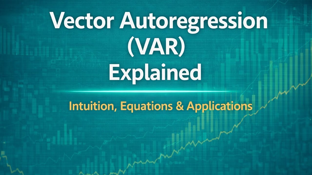 🌿Vector Autoregression (VAR) Explained | Intuition, Equations & Applications (PART 1)🌿