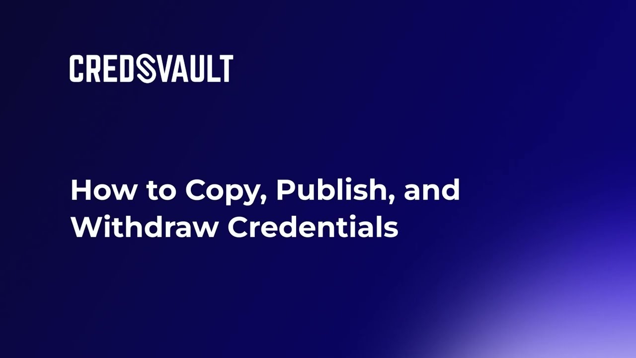 How to Copy, Publish, and Withdraw Credentials