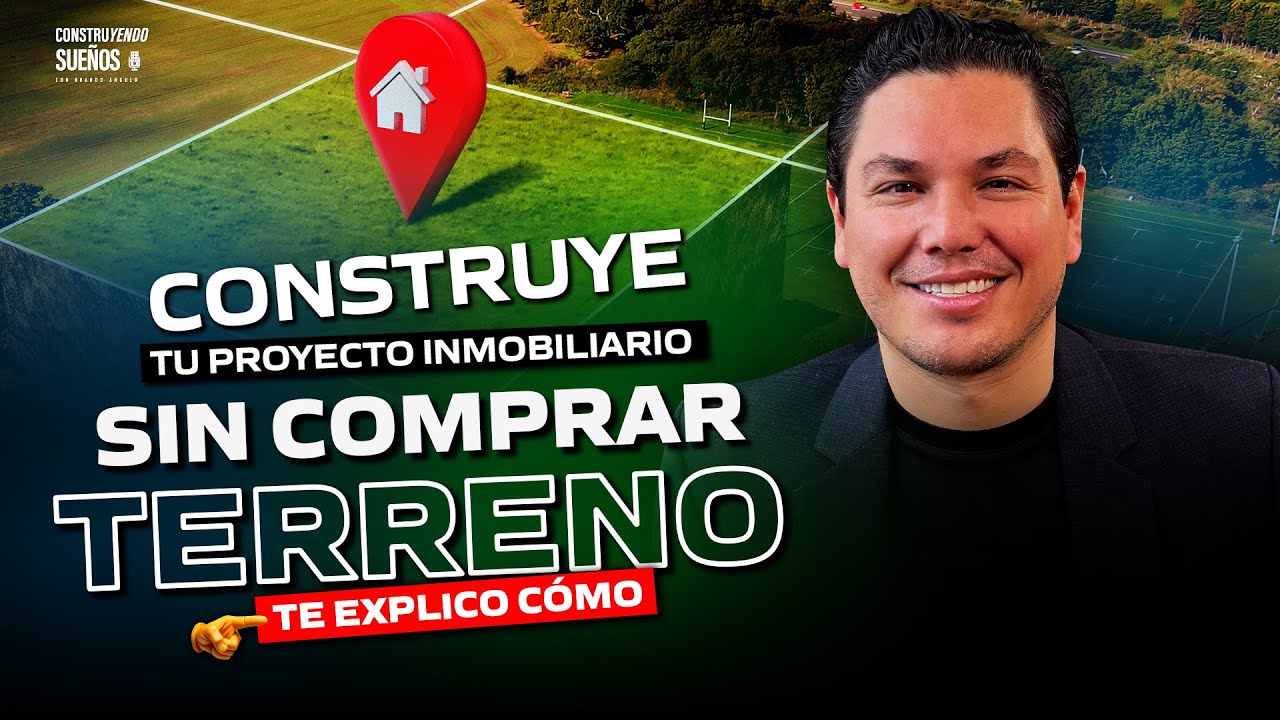 CONSTRUYE tu proyecto inmobiliario SIN COMPRAR terreno 🤑 TE EXPLICO C&Oacute;MO #E067