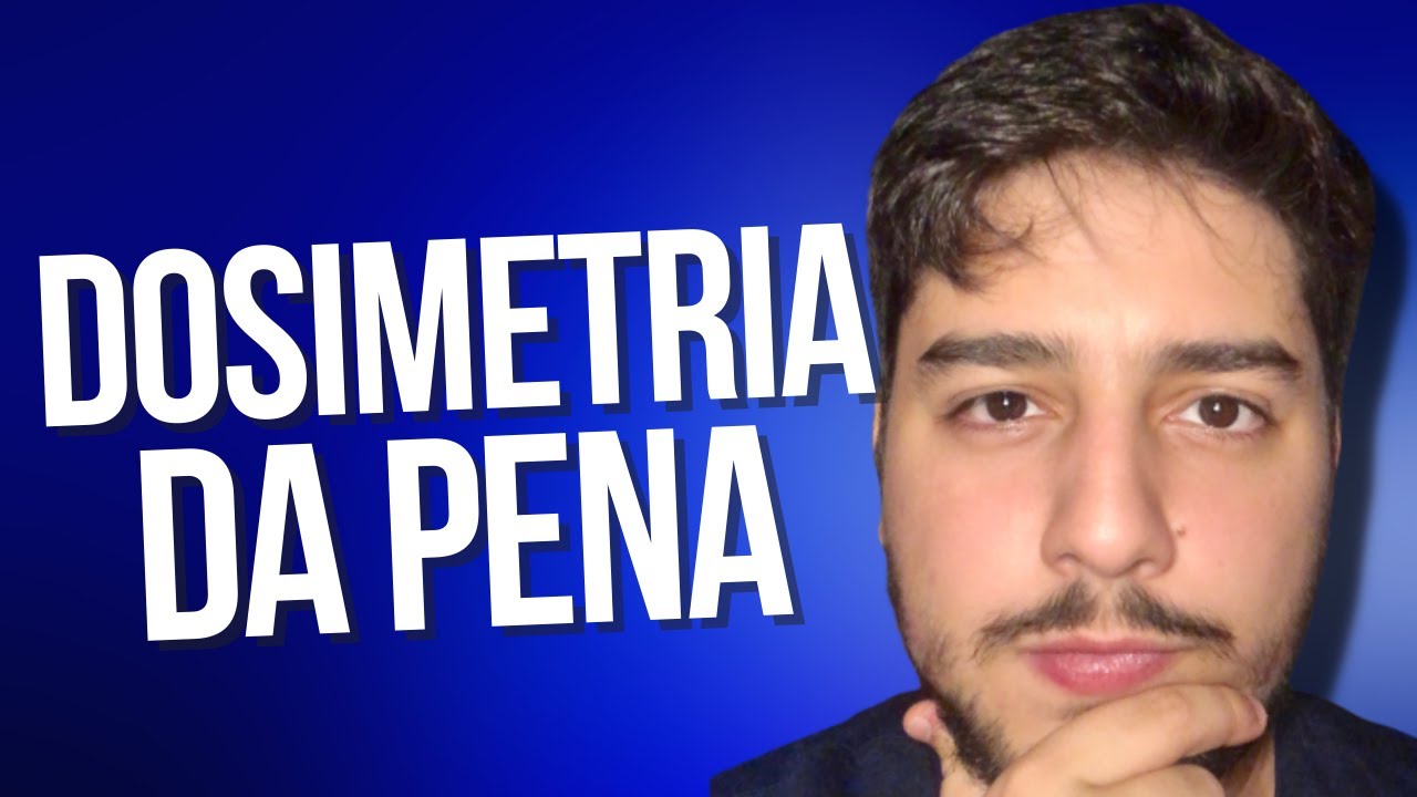 📚 DOSIMETRIA da pena: aula COMPLETA sobre as fases para aplicação da PENA (Atualizado)