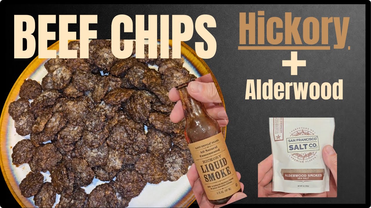 Beef Chips with Hickory Liquid Smoke + Alderwood Smoked Salt