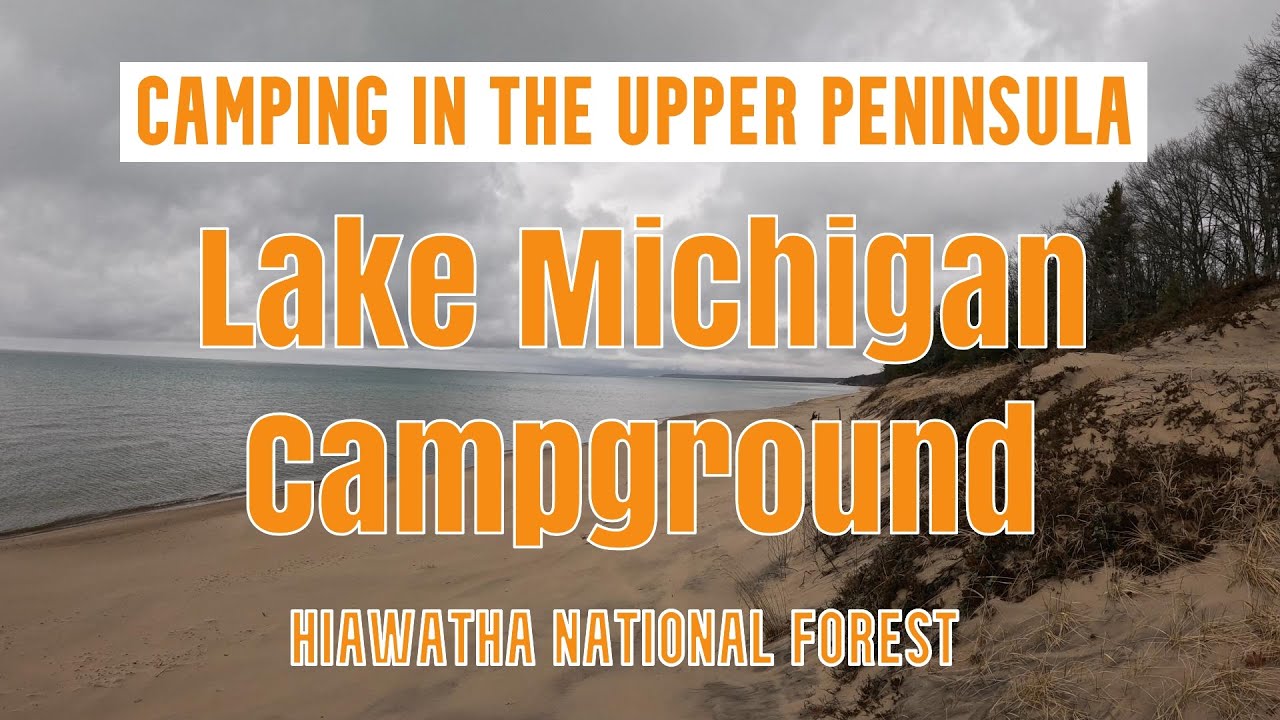 Upper Peninsula - Lake Michigan Campground - Hiawatha National Forest