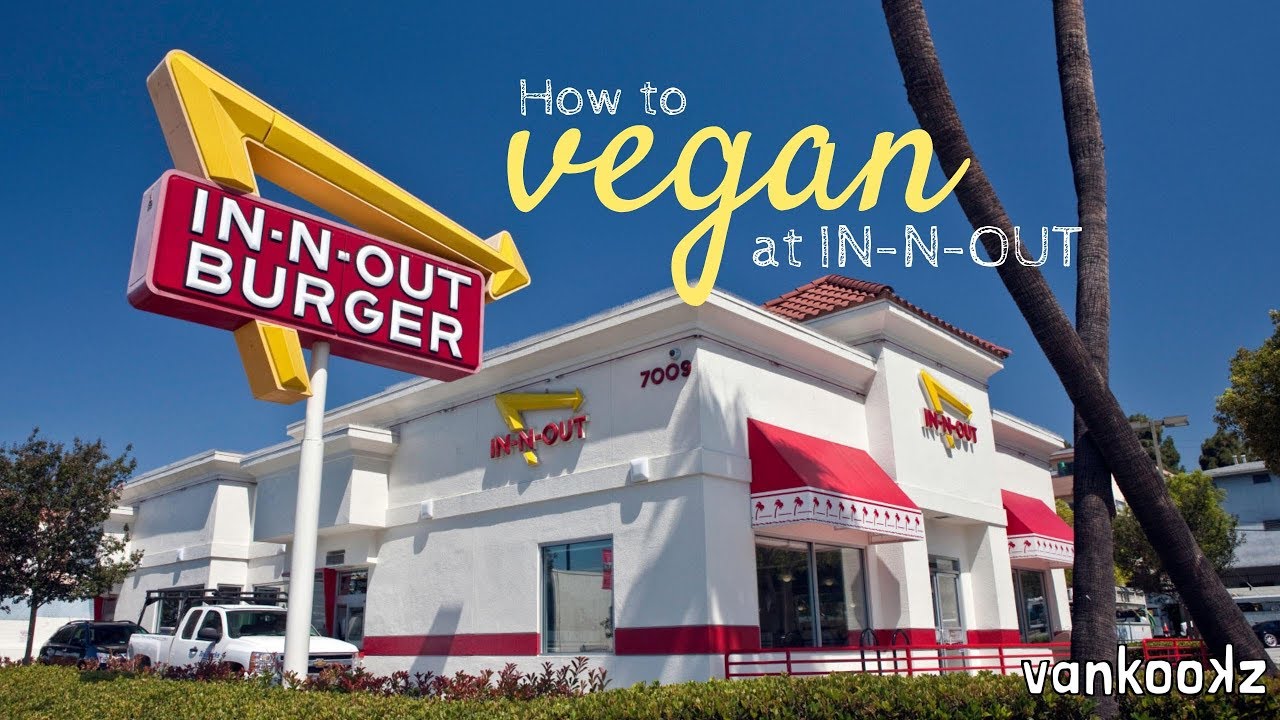 Vegan In-n-Out | Ordering Vegan at IN-N-OUT on the Secret Menu
