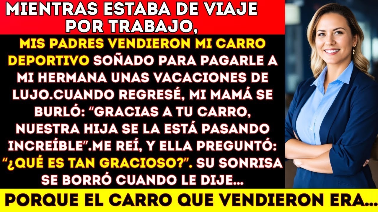 Mis padres vendieron mi carro soñado para dárselo a mi hermana — pero se arrepintieron cuando regres