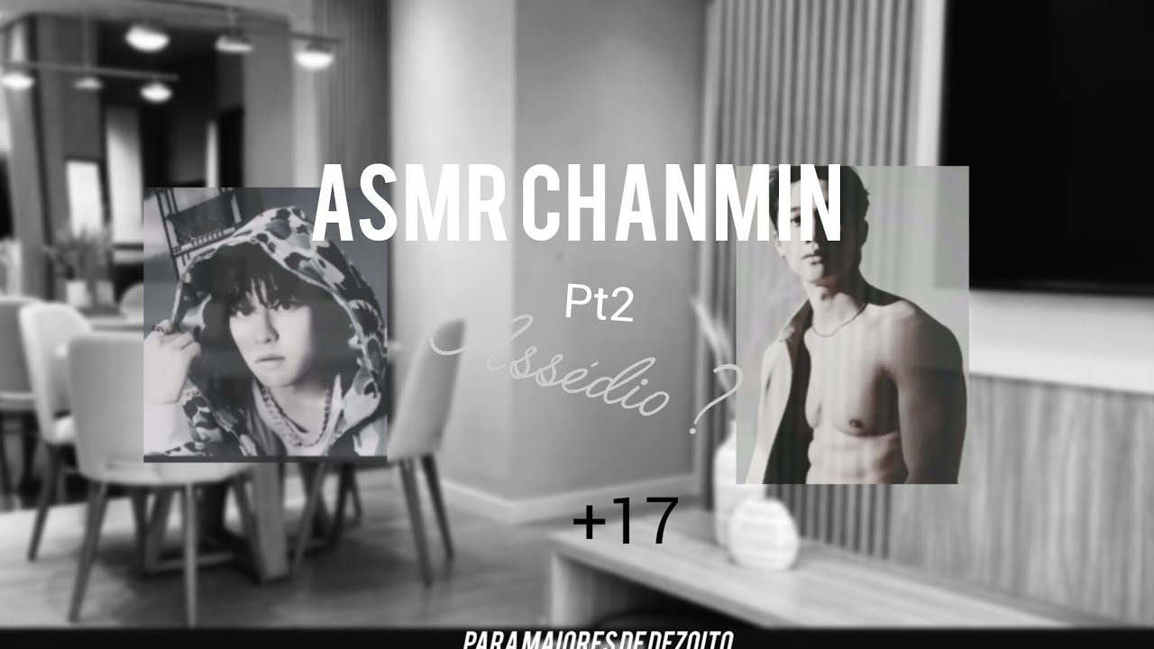 ASMR Chanmin||•A... Bônus a pedido de @LiviaCandidoDario 💗
