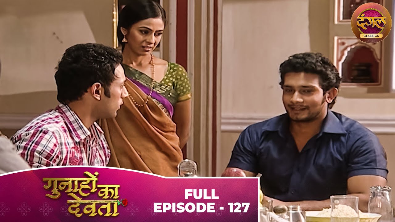 Gunahon Ka Devta | Full Episode 127 | Ashish Sharma, Tanvi Bhatia | Dangal TV Classics