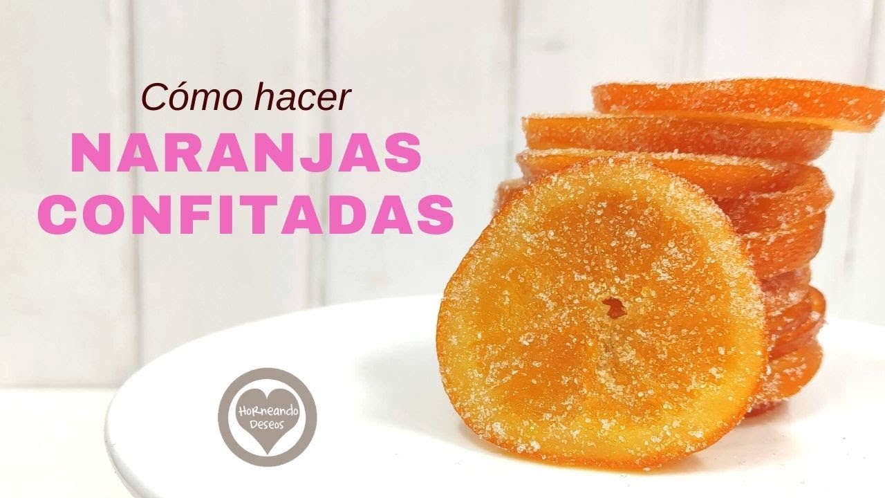 Cómo hacer Naranjas Confitadas