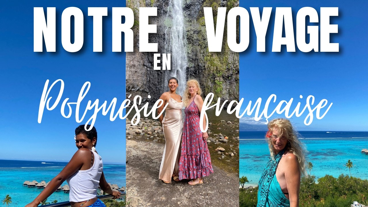 VLOG POLYNÉSIE FRANÇAISE (Tahiti, Huahine, Moorea)