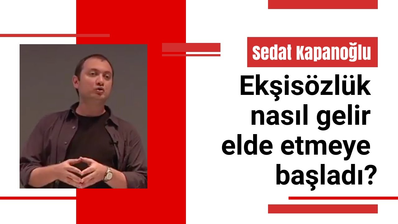 Ekşi Sözlük nasıl gelir elde etmeye başladı? - Sedat Kapanoğlu