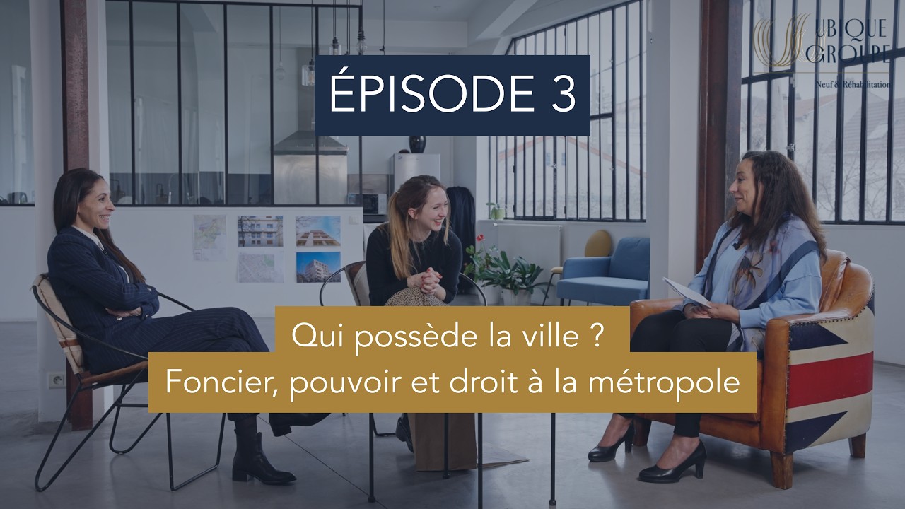 Les Bâtisseuses EP3 : Qui possède la ville ? Foncier, pouvoir et droit à la métropole