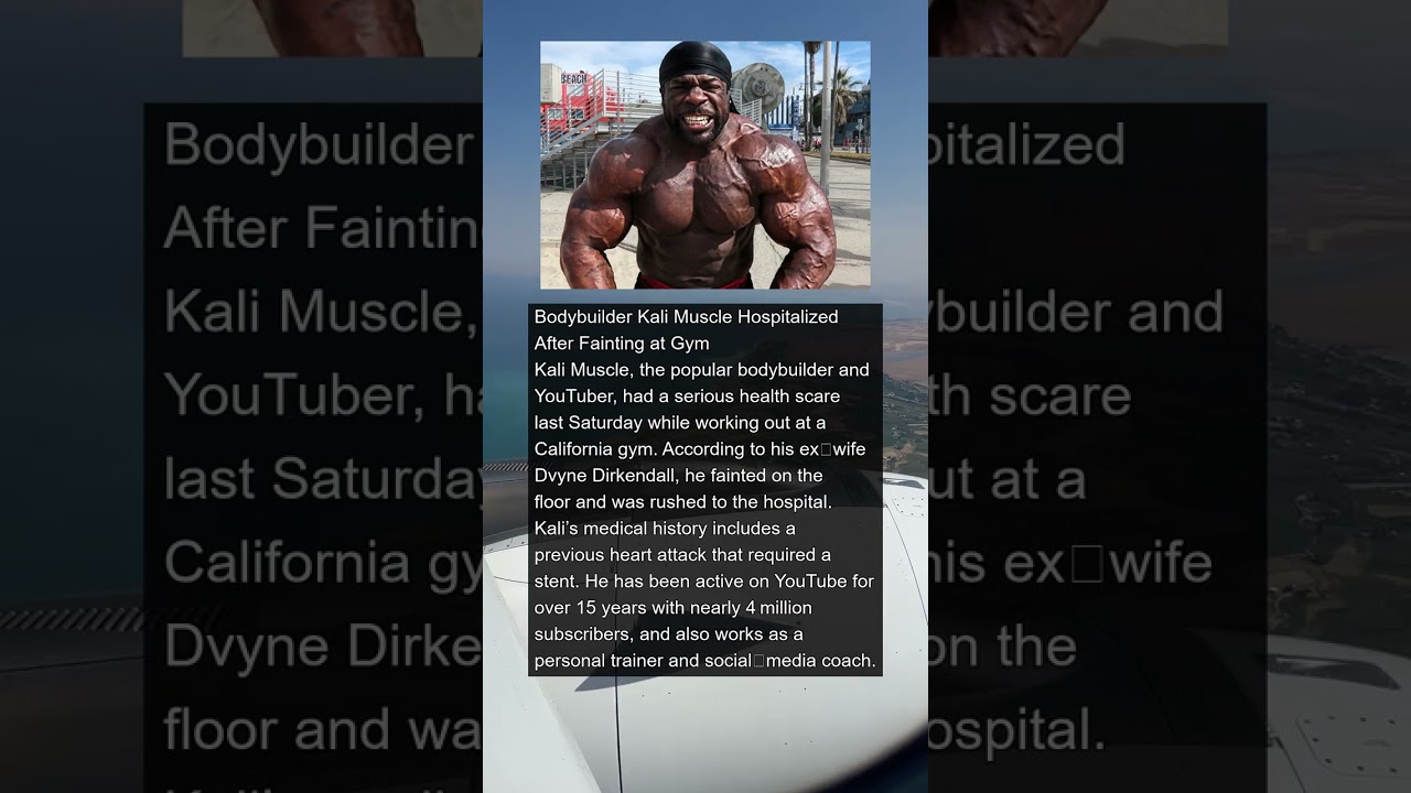 Kali Muscle Bodybuilder Hospitalized After Fainting at Gym | 