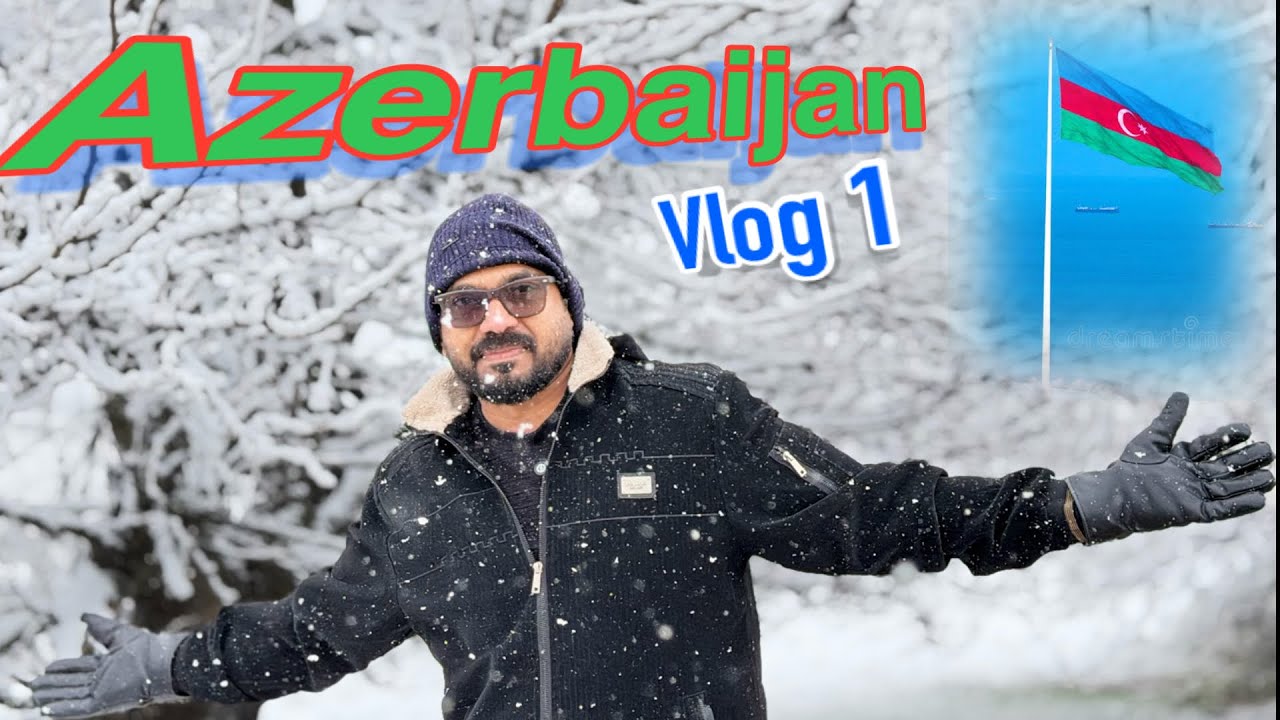 Azarbaijan 🇦🇿പോകുമ്പോൾ ശ്രദ്ധിക്കേണ്ടത് 😍Azarbaijan vlog Malayalam part -1