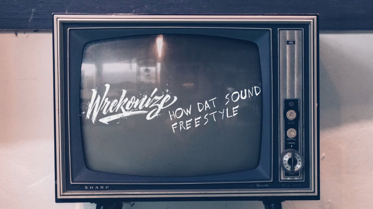 Wrekonize - How Dat Sound (Freestyle)