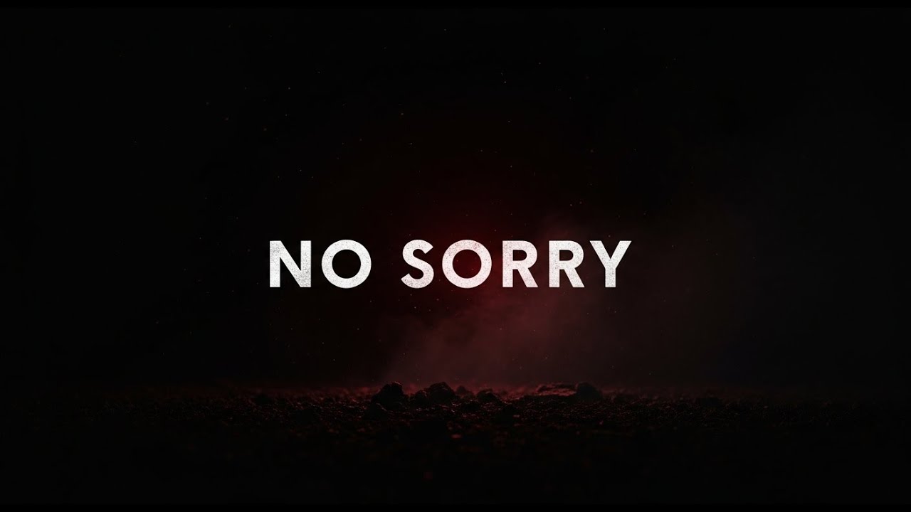 No Sorry (Official Music Video) | Some Apologies Never Come