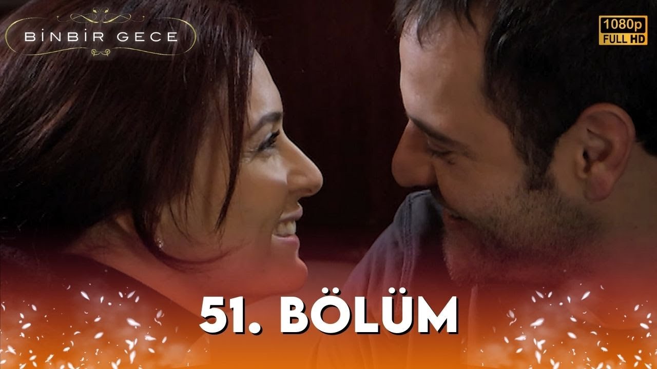 Binbir Gece - 51. Bölüm FULL HD