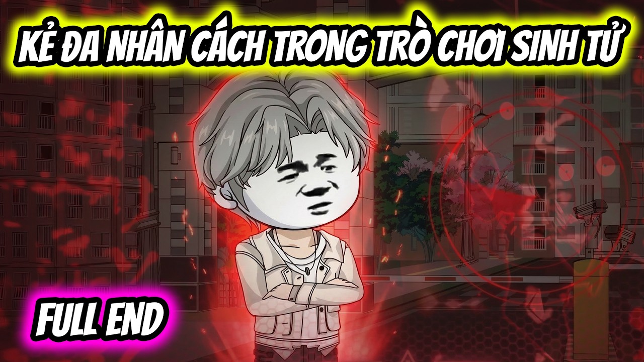 (Full End) Kẻ Đa Nhân Cách Trong Trò Chơi Sinh T̵ử̵ | Thiết Review