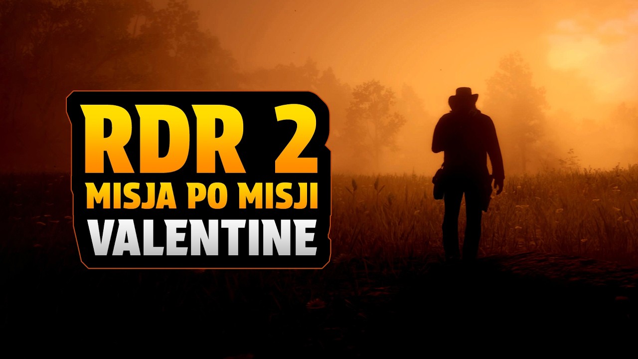 RED DEAD REDEMPTION 2 MISJA PO MISJI - VALENTINE