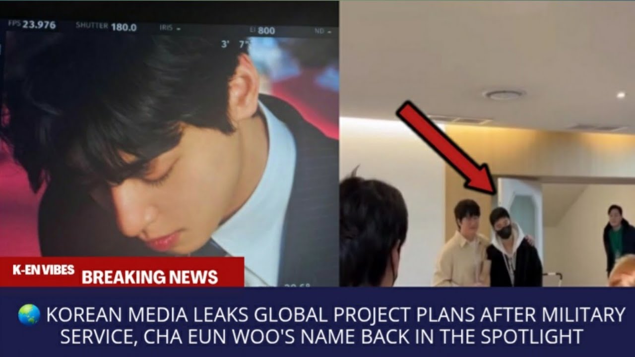 🌏 Korean Media Leaks Global Project Plans After Military, Cha Eun Woo's Name Back in the Spotlight