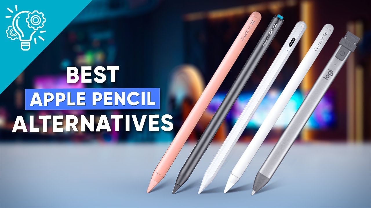 7 Apple Pencil Alternatives Stylus