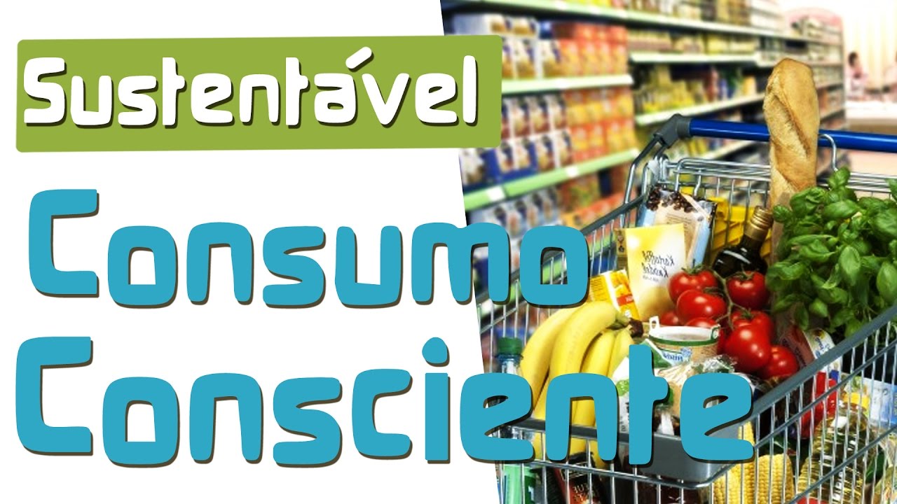 Consumo Consciente | Seja mais sustentável | Biosfera