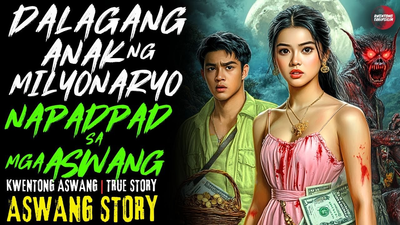 DALAGANG ANAK NG MILYONARYO NAPADPAD SA MGA ASWANG | Kwentong Aswang | True Story