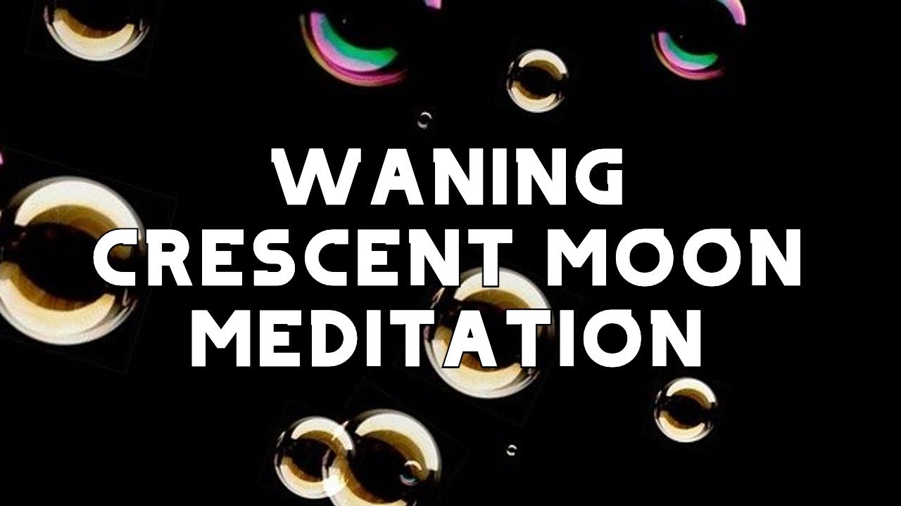 Waning Crescent Moon Manifestation Meditation Music | Law of Attraction Meditation Affirmations