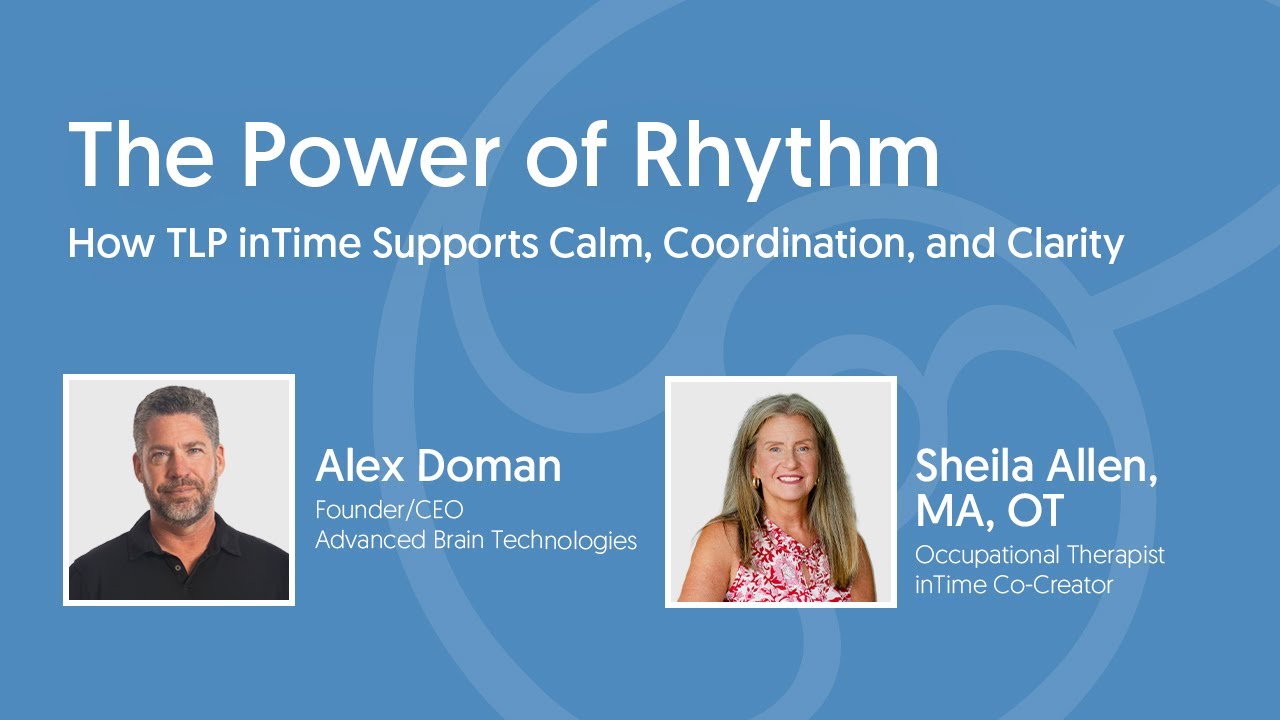 The Power Of Rhythm:  How TLP inTime Supports Calm, Coordination, And Clarity