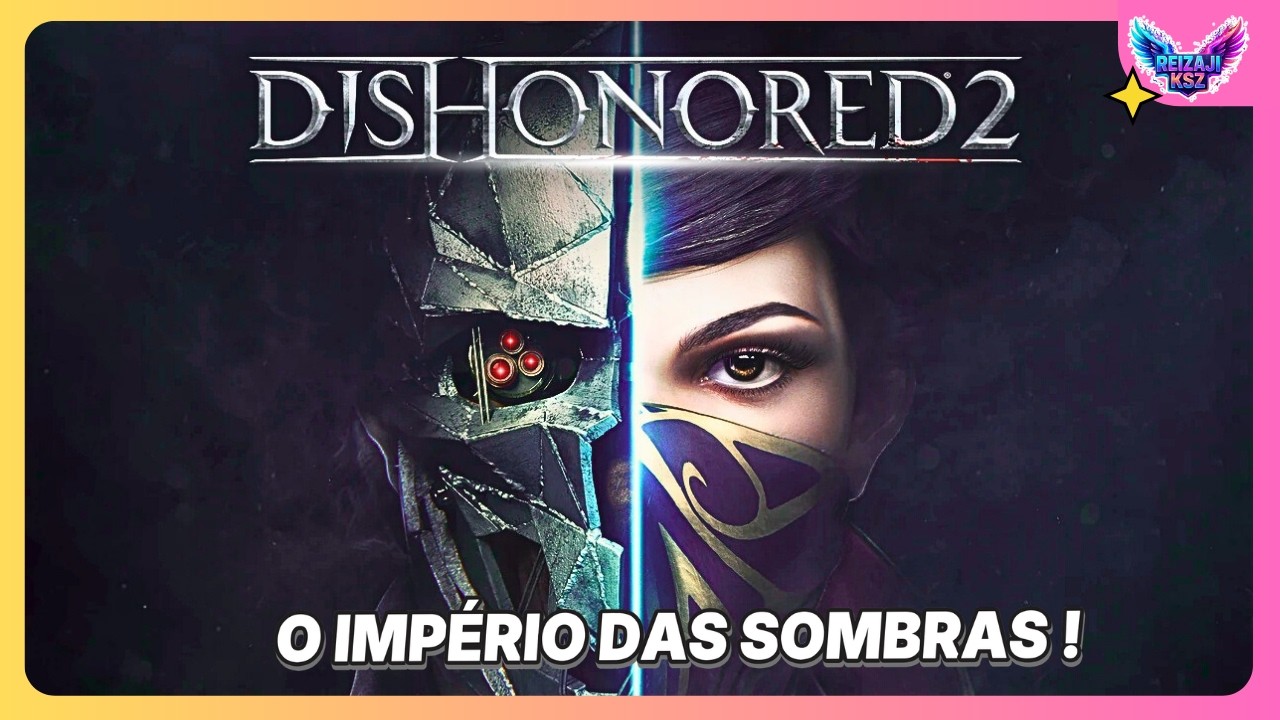 DISHONORED 2 !