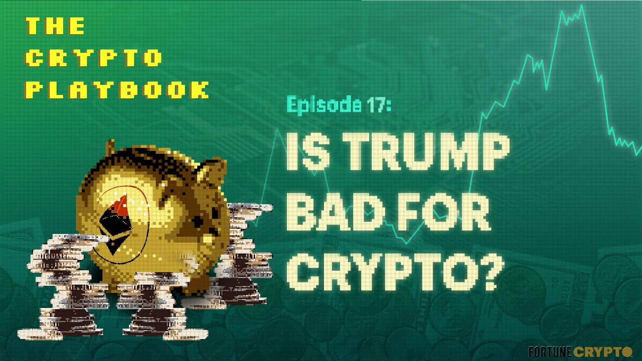 Is Trump Bad for Bitcoin? | Fortune’s Crypto Playbook