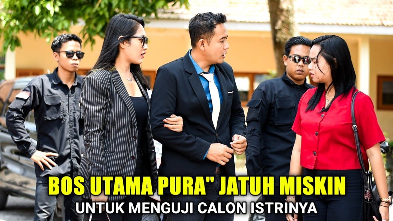 PURA" BANGKRUT UNTUK MENGUJI CALON ISTRI NAMUN MALAH DITINGGAL SELINGKUH LEBIH MEMILIH PRIA TAJIR