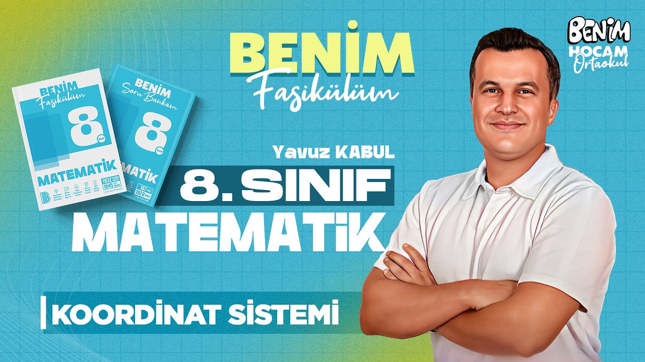 47) 8.Sınıf - Matematik - Koordinat Sistemi - Yavuz KABUL - 2026