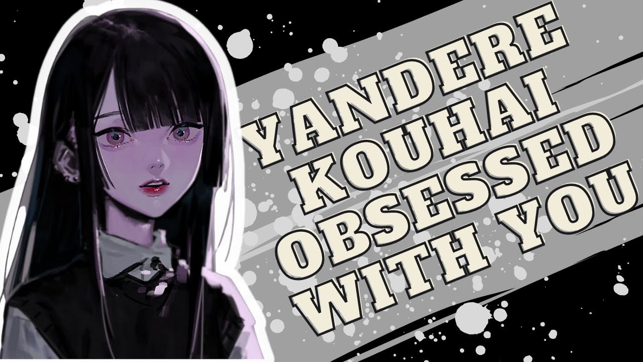 [ASMR] Yandere Kouhai Obsessed About You [ROLEPLAY]