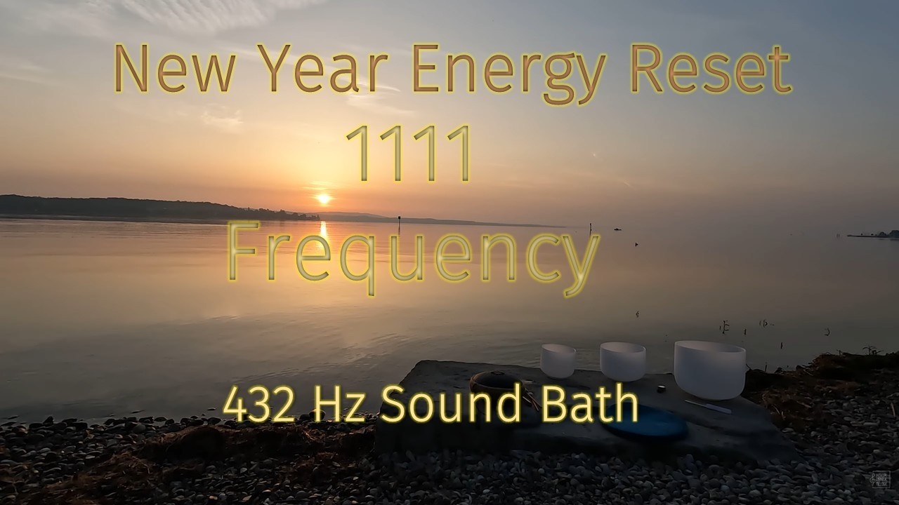 New Year Energy Reset | 1111 Frequency Sound Bath for Manifestation, Alignment & New Beginnings