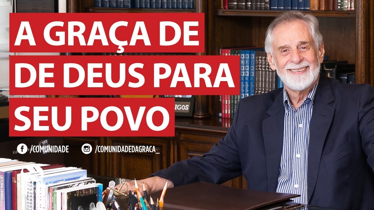 A gra&ccedil;a de Deus para Seu povo | Pr. Carlos Alberto Bezerra