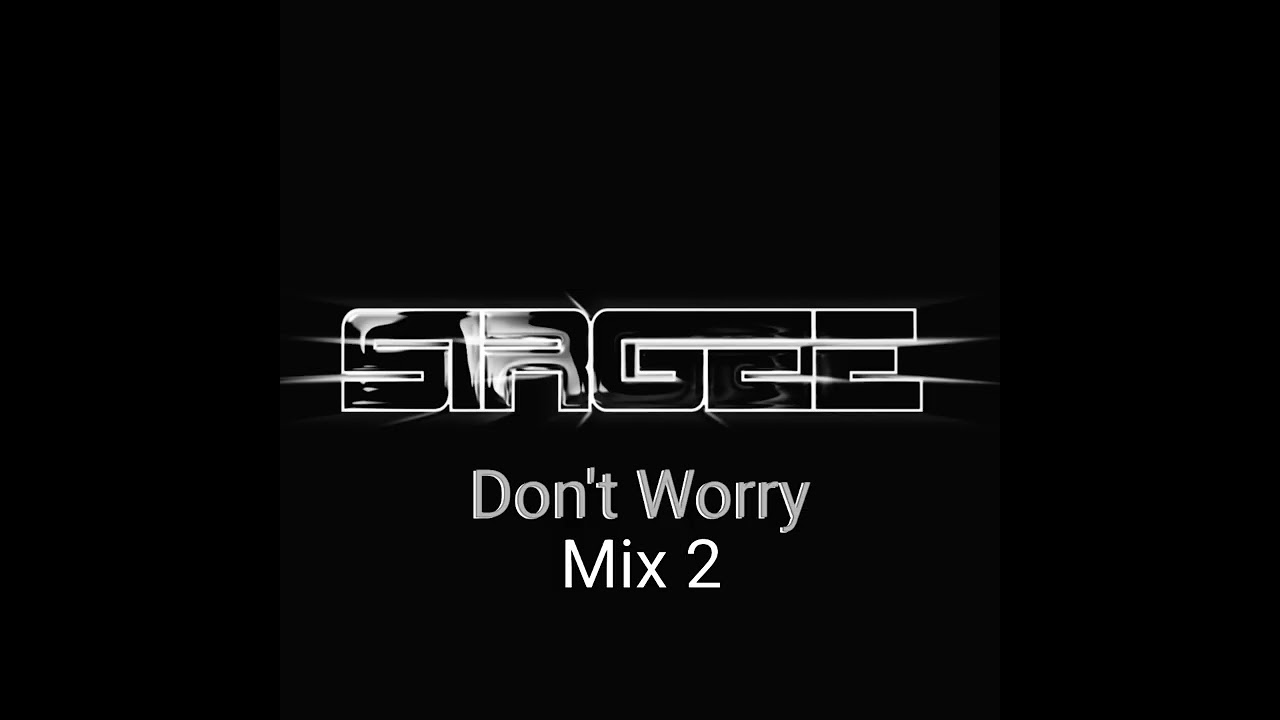 DJ_SIRGEE_BNB_DnB_Don't Worry_Mix 2